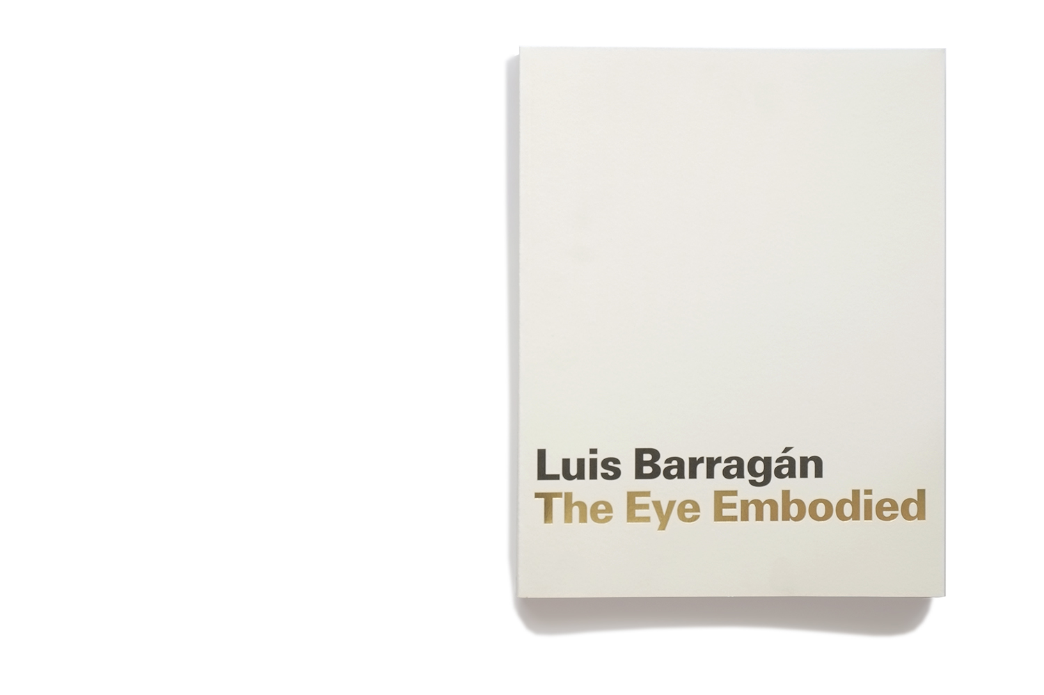 Luis Barragán The Eye Embodied PDF) Luis Barragán The Eye Embodied